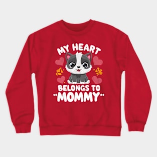 My Heart Belongs To Mommy.  For Mothers Day Cat Lover Crewneck Sweatshirt